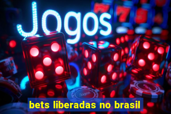 bets liberadas no brasil